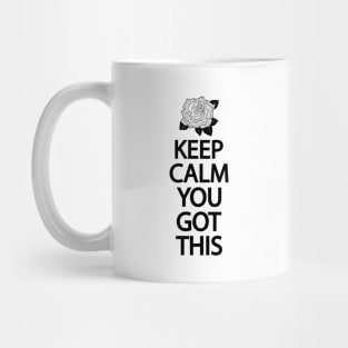 Keep calm you got this Mug